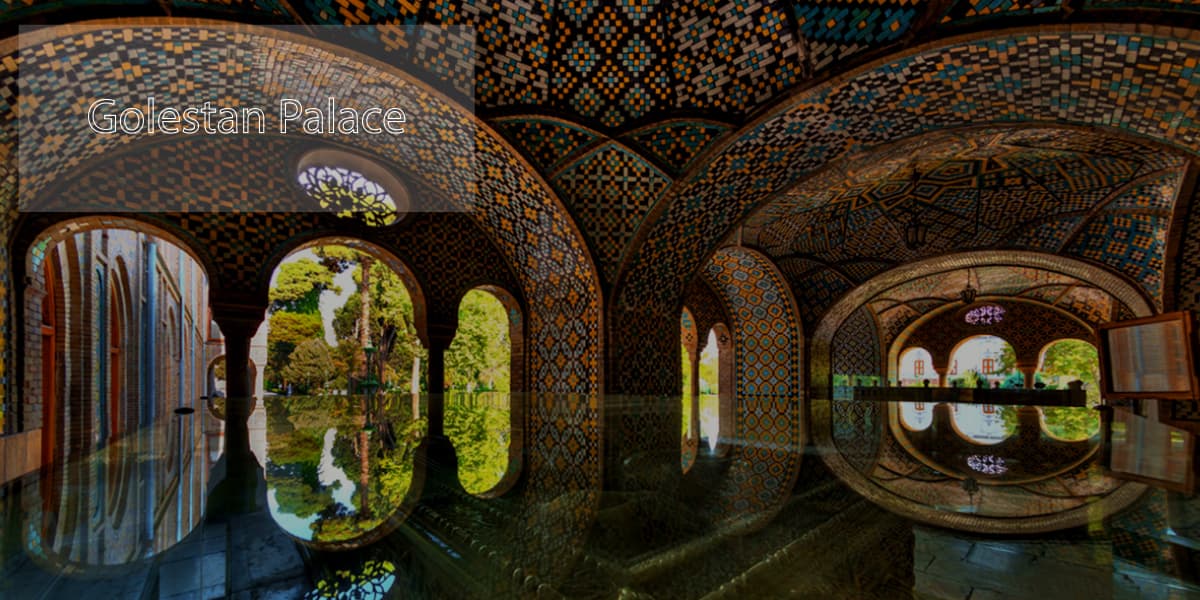 Golestan Palace, a sample of Qajar astonishing architecture