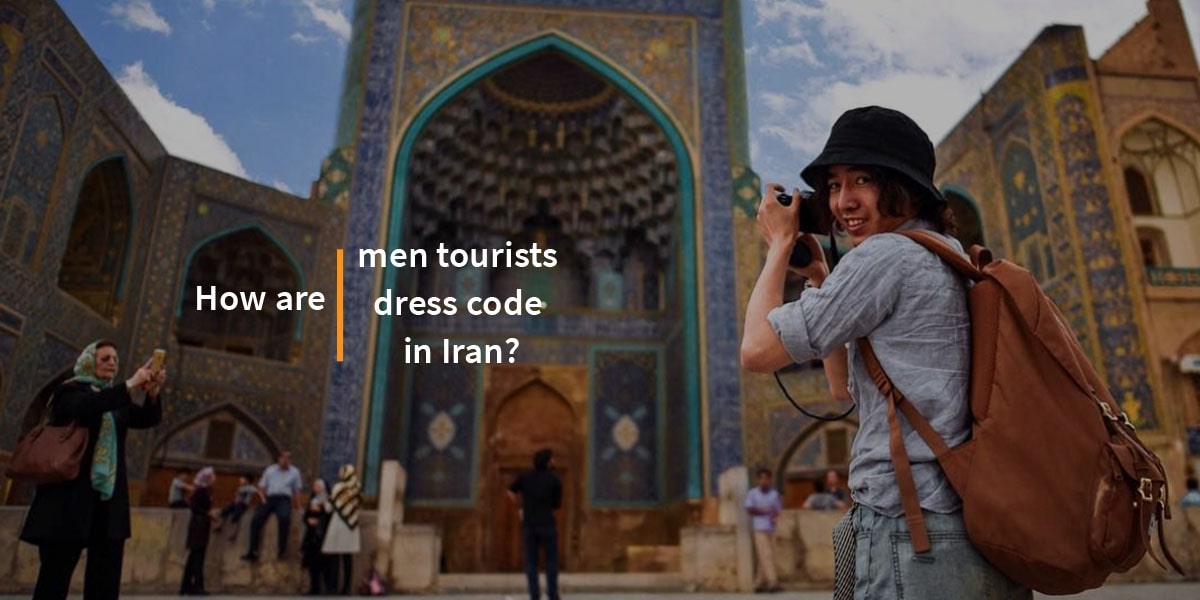 How are men tourists dress code in Iran