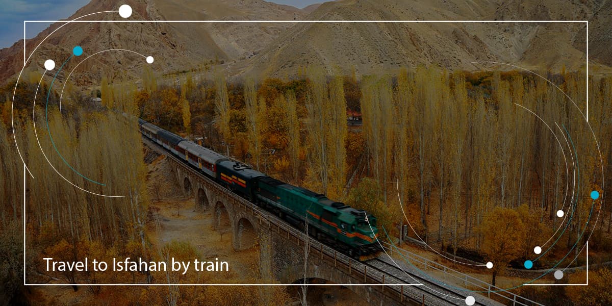 Travel to Isfahan by train