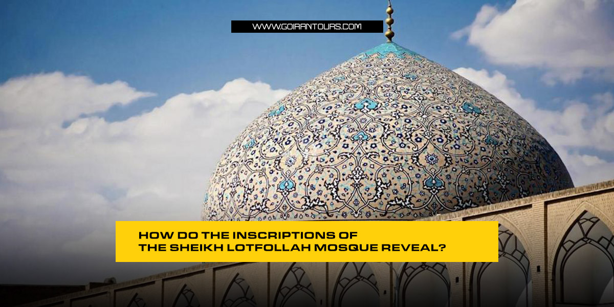 How do the inscriptions of the Sheikh Lotfollah Mosque reveal?