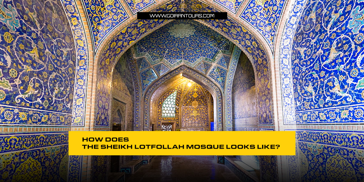 How does the Sheikh Lotfollah Mosque Looks like?