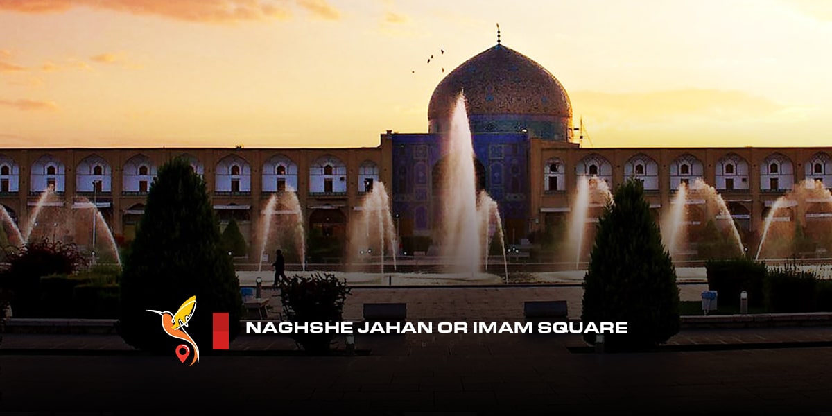 Naghshe Jahan or Imam Square