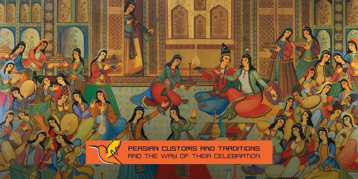 Persian Customs and traditions and the way of their celebration