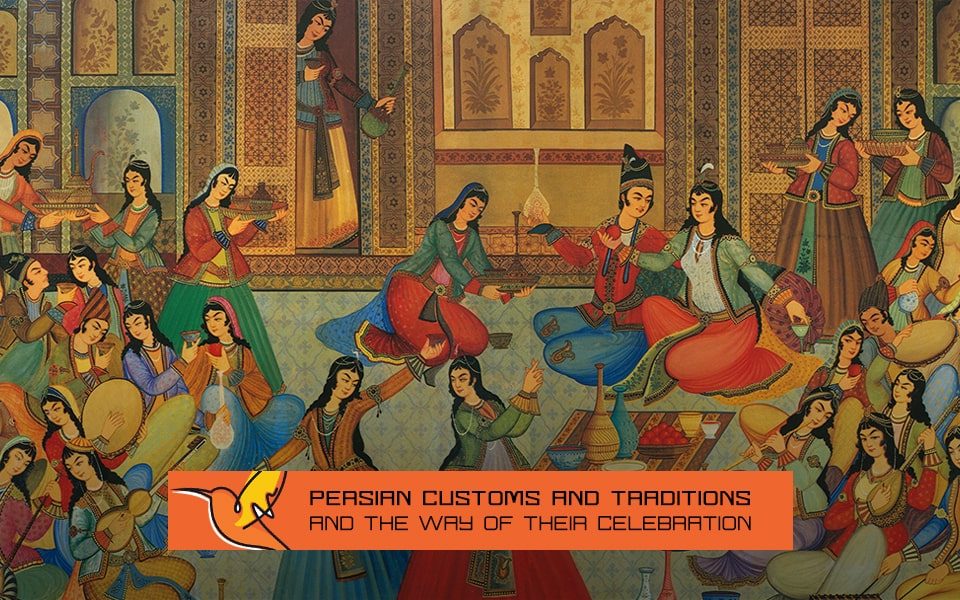 Persian Customs and traditions and the way of their celebration