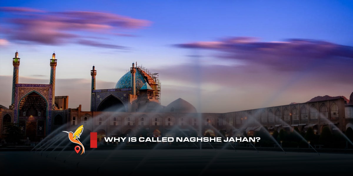 Why it is called naghshe jahan square