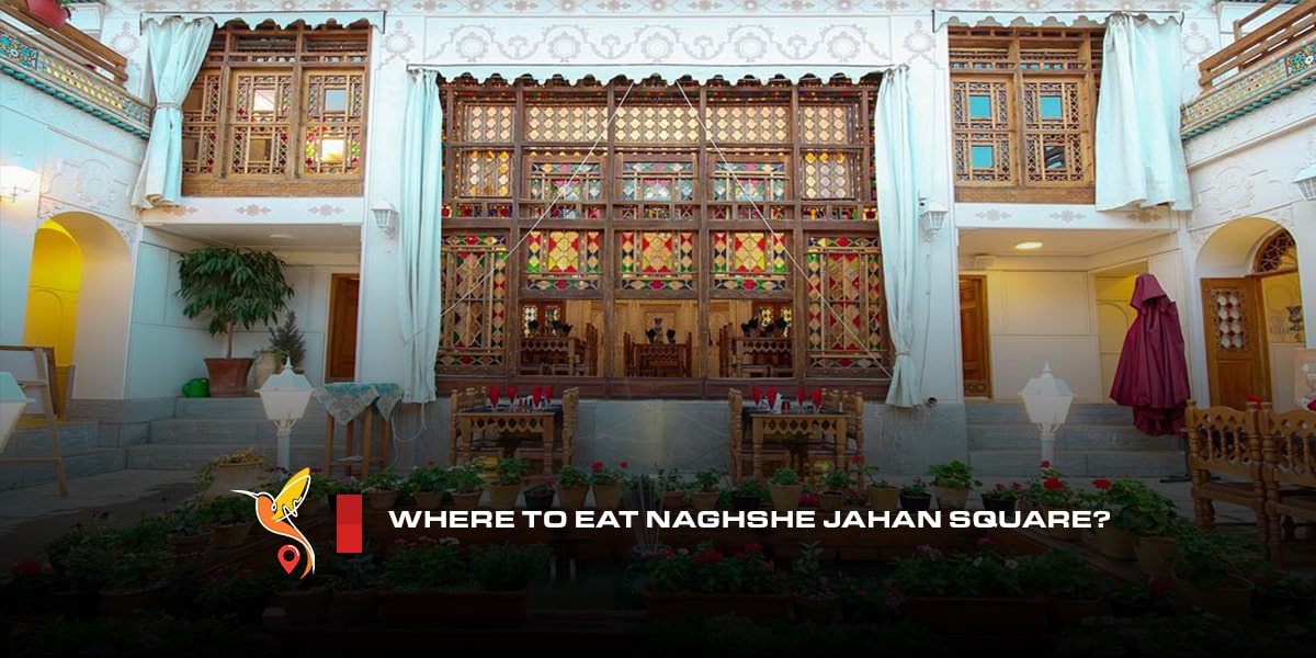 where to eat near naghshe jahan square