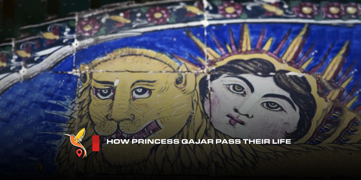 How princess Qajar pass their life